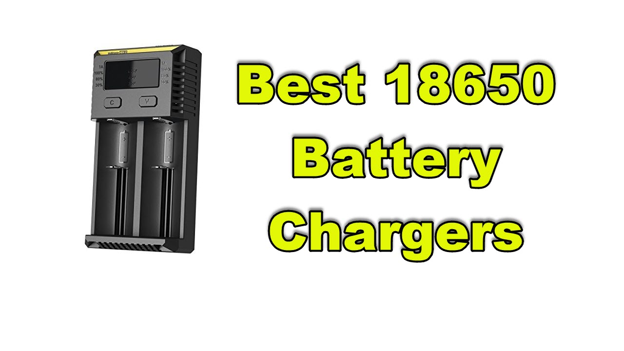 Best 18650 Battery Chargers