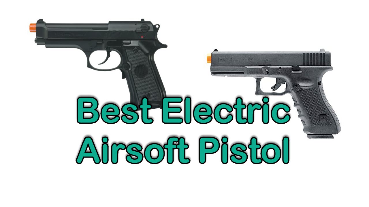 Best Electric Airsoft Pistol