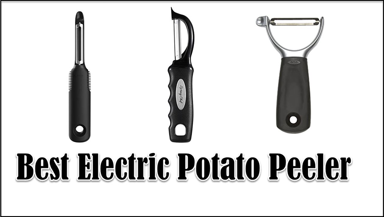 best electric potato peeler