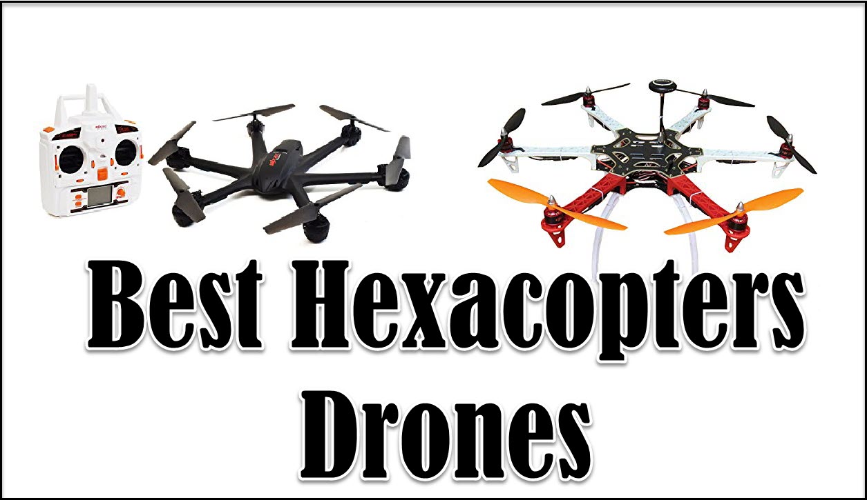 Best Hexacopters Drones