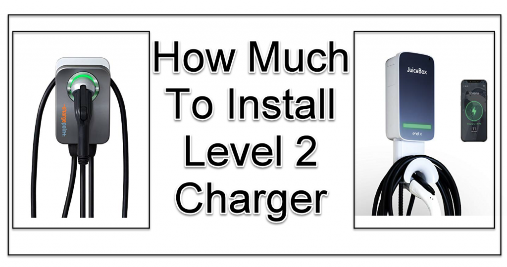 How Much To Install Level 2 Charger - DAPP Life Reviews